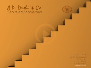 www.apdoshi.com
Empanelled Auditors With RBI.
UCN: 894552 (Category III)
MEF No.: 41847
FRN: 102699W
Peer Review Compliant
Since
1985
Chartered Accountants
A.P. Doshi & Co.
 