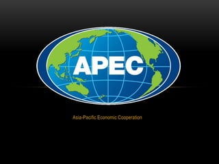 Asia-Pacific Economic Cooperation
 
