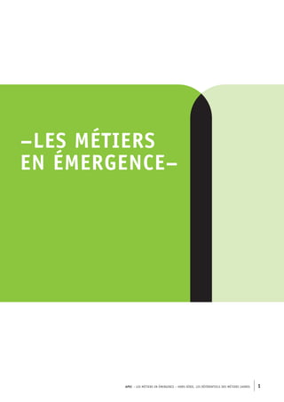 –LES MÉTIERS 
DU SECTEUR 
DE LA BANQUE– 
EN ÉMERGENCE– 
APEC – LES MÉTIERS EN ÉMERGENCE – HORS-SÉRIE, LES RéférentielS des métiers cadres 1 
 