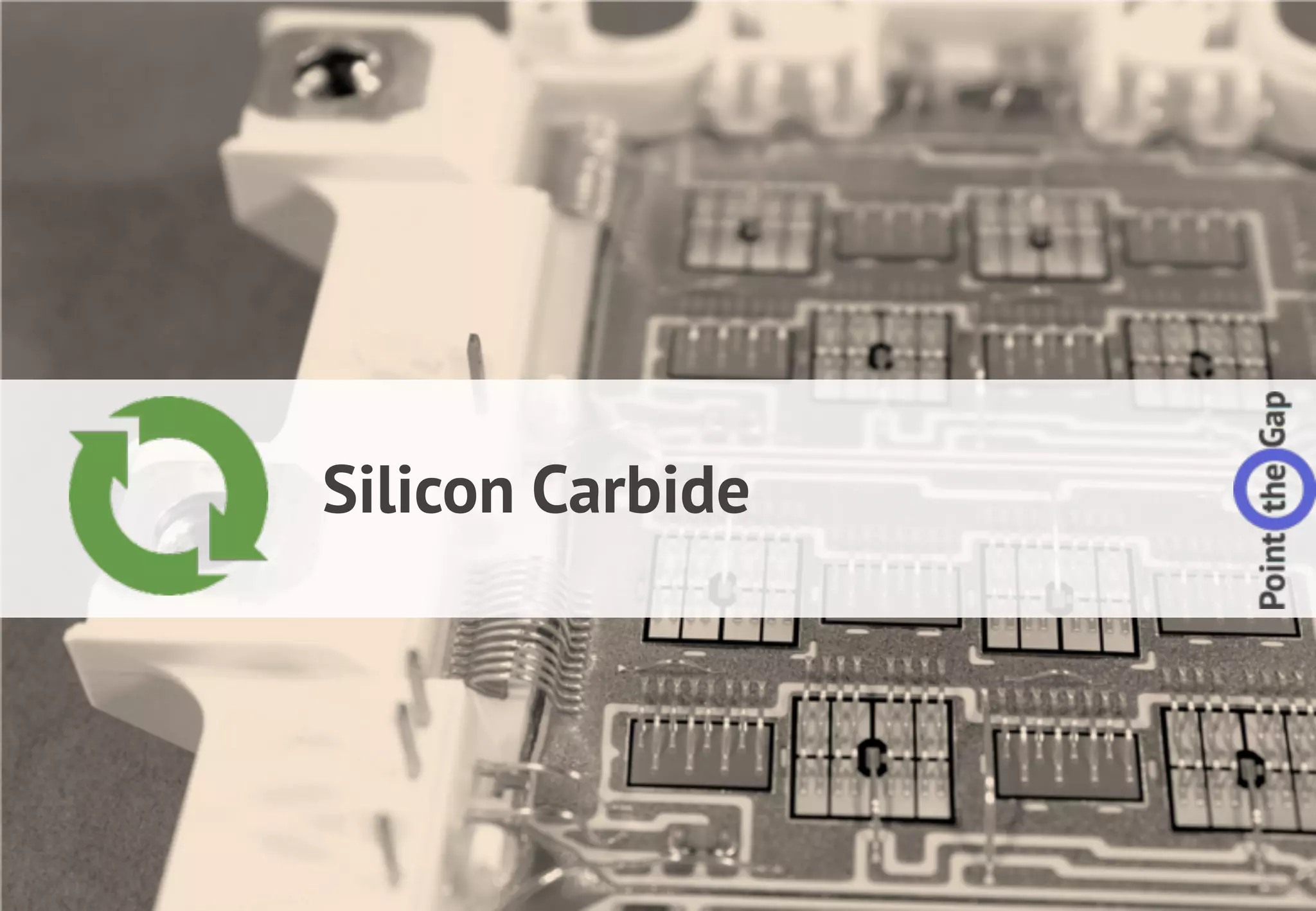 ‹#›www.pointthegap.com - 2014 | Power electronics and semiconductor competitive intelligence services
Silicon Carbide
 