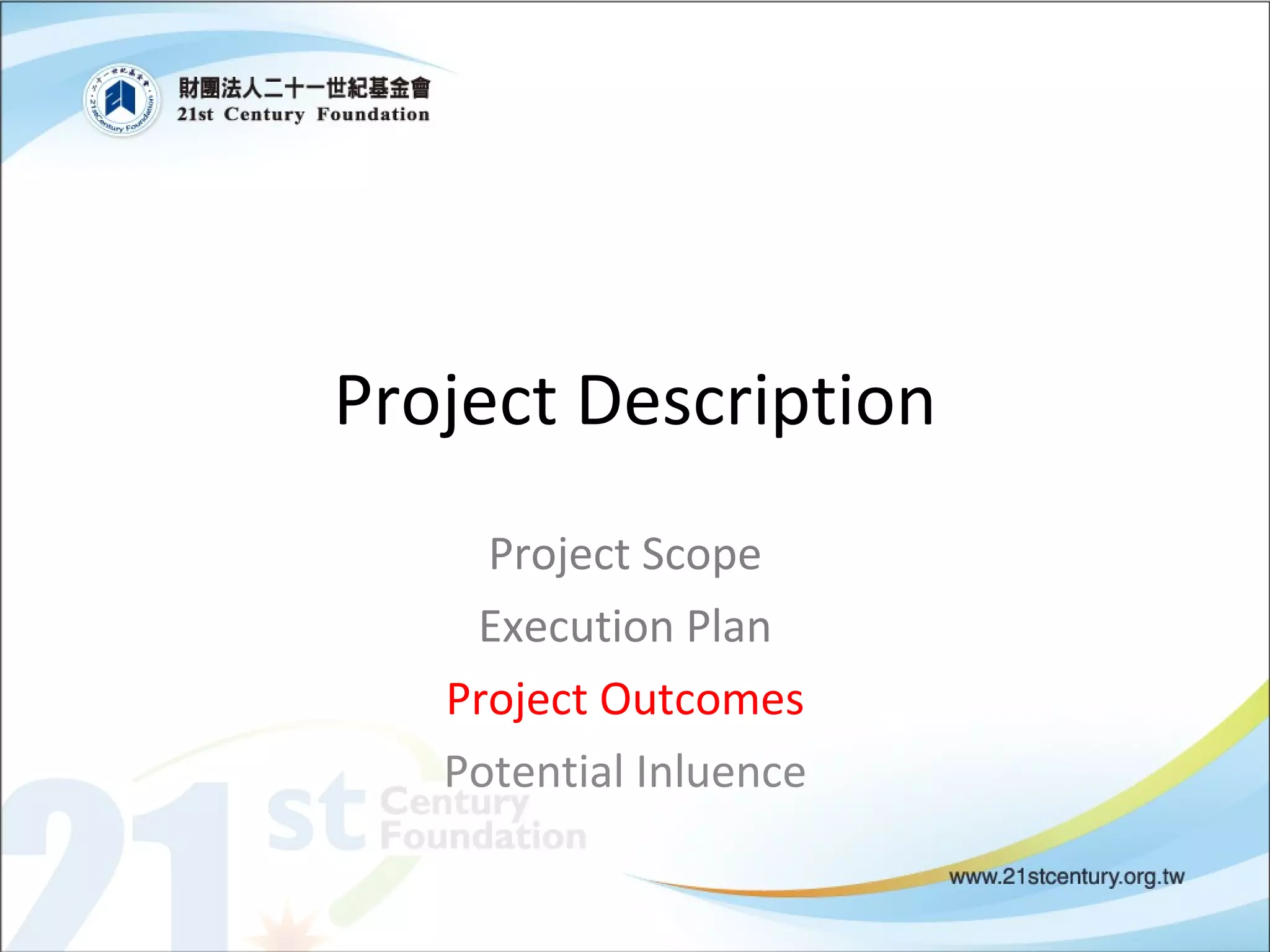 Project Description Project Scope Execution Plan Project Outcomes Potential Inluence 