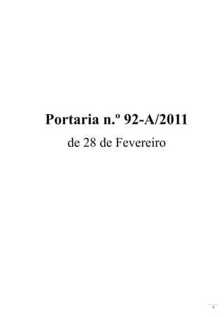 9
Portaria n.º 92-A/2011
de 28 de Fevereiro
 