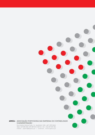 Rua Avelino Santos Leite, 16 - Apartado 1205 - 4471-909 MAIA
Telef. 229 488 348 / 229 489 018 / 229 411 101 - Fax 229 449 382
E-Mail: apeca@apeca.pt – Internet: www.apeca.pt
APECA - ASSOCIAÇÃO PORTUGUESA DAS EMPRESAS DE CONTABILIDADE
E ADMINISTRAÇÃO
 