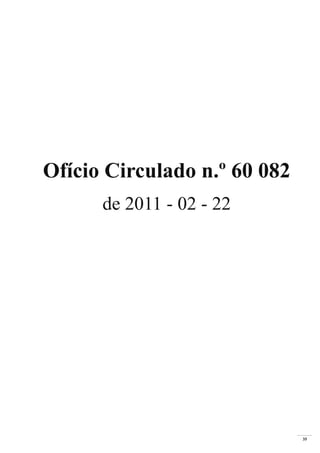 35
Ofício Circulado n.º 60 082
de 2011 - 02 - 22
 
