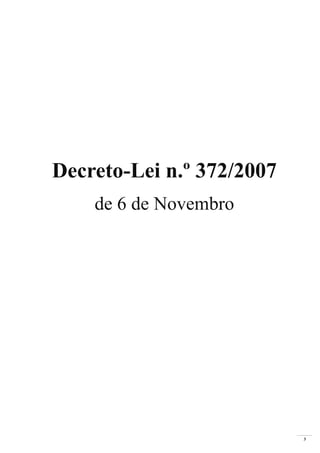 3
Decreto-Lei n.º 372/2007
de 6 de Novembro
 