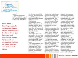 Brief Notes |
Reading materials
such as newspaper
report and children’s
books on fire in San
Francisco and
London are chosen
for students to
appreciate the idea
of urban disasters
and also on text
types.
 