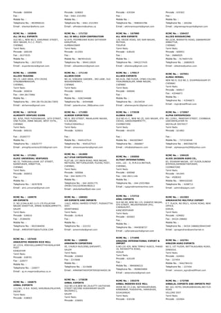 Pincode : 600094
Fax :
Mobile No. :
Telephone No. : 8939900101
Email : shankar@alforio.com
Pincode : 628003
Fax : 0461­2321992
Mobile No. :
Telephone No. : 0461­2321993
Email : alfredexim@yahoo.ca
Pincode : 635304
Fax :
Mobile No. :
Telephone No. : 9080403786
Email : alkhmarexports@gmail.com
Pincode : 635303
Fax :
Mobile No. :
Telephone No. : 265266
Email : allgreenagriexports@gmail.com
RCMC No. :  165846
ALL IN ALL EXPORTS
OLD NO.1, NEW NO.5, KARUMARI STREET,
DEVI NAGAR, R.C.C. POST,
CHENNAI
Tamil Nadu
Pincode : 600109
Fax : 26373535
Mobile No. :
Telephone No. : 26373535
Email : exporterdorai@gmail.com
RCMC No. :  171722
ALL IS WELL EXIM CORPORATION
6/1470, POOMBUHAR ROAD SATHIRAM
KARUPPUR,
KUMBAKONAM
Tamil Nadu
Pincode : 612501
Fax :
Mobile No. : 8870510101
Telephone No. : 9944110020
Email : alliswellexim@gmail.com
RCMC No. :  167980
ALL WIN EXPORTS
139, ERODE ROAD, SRI RAM NAGAR,
MUTHUR,
TIRUPUR
Tamil Nadu
Pincode : 638105
Fax :
Mobile No. :
Telephone No. : 9442277435
Email : allwinexp@gmail.com
RCMC No. :  156437
ALLIED RESOURCING
NO.223A, BHARATHI ROAD, GNANAMOORTHY NAGA
AMBATTUR,
CHENNAI
Tamil Nadu
Pincode : 600053
Fax : 26860935
Mobile No. : 9176057155
Telephone No. : 26860935
Email : alliedres@yahoo.com
RCMC No. :  155985
ALLIED TRADING
NO.15, LAKE AREA, 6TH CROSS
STNUNBAMBAKKAM,
CHENNAI,
Tamil Nadu
Pincode : 600034
Fax : 044­28173966
Mobile No. :
Telephone No. : 044­28170120/28173955
Email : atchennai@gmail.com
RCMC No. :  171143
ALLWIN EXIM
NO.16, SINGARA GARDEN , 3RD LANE, OLD
WASHERMENPET,
CHENNAI
Tamil Nadu
Pincode : 600021
Fax :
Mobile No. : 9282344688
Telephone No. : 64544688
Email : palanikumar_08@yahoo.com
RCMC No. :  170517
ALLWIN EXPORTS
NO.41/6, 2ND FLOOR, CPWD COLONY,
THIRUMANGALAM, ANNA NAGAR,
CHENNAI
Tamil Nadu
Pincode : 600040
Fax :
Mobile No. :
Telephone No. : 26154534
Email : allwinexports1@gmail.com
RCMC No. :  167051
ALMAA HERBAL
NEW NO.9, OLD NO.3, SIVAPRAKASAM STREET, T.NA
CHENNAI
Tamil Nadu
Pincode : 600017
Fax : 43546873
Mobile No. :
Telephone No. : 43546873
Email : mglv@rediffmail.com
RCMC No. :  167416
ALMIGHTY VENTURE EXIMS
NO. 8/5A, PADI PUDHUNAGAR, 16TH STREET,
IIND FLOOR, ANNA NAGAR, WEST EXTN.,
CHENNAI
Tamil Nadu
Pincode : 600101
Fax : 25265777
Mobile No. :
Telephone No. : 42625777
Email : almightyventure2010@gmail.com
RCMC No. :  171583
ALNOOR EXPORTERS
NO.9, 3RD STREET, MAHALAXMI NAGAR,
K.K.NAGAR,
THIRUCHIRAPALLI
Tamil Nadu
Pincode : 620021
Fax :
Mobile No. : 9445107514
Telephone No. : 9445107514
Email : alnoorexporters@gmail.com
RCMC No. :  173538
ALOBHA EXIM
OLD NO.41­C, NEW NO.25, GKS NAGAR, 4TH
CROSS, SARAVANAMPATTY,
COIMBATORE
Tamil Nadu
Pincode : 641035
Fax :
Mobile No. : 9443055847
Telephone No. : 2666847
Email : info@alobhaexim.com
RCMC No. :  172967
ALPHA ENTERPRISES
NO.13/9A1, MANIYAM STREET, CHINNAVALAYAM PO
UDAYARPALAYAM TK
ARIYALUR DISTRICT
Tamil Nadu
Pincode : 621802
Fax :
Mobile No. : 7373236540
Telephone No. : 8903566739
Email : alphaexports209@yahoo.com
RCMC No. :  171961
ALRIC UNIVERSAL VENTURES
NO.32, THIRUVALLUVAR 1ST STREET,
RAMAPURAM, AMBATTUR,
CHENNAI
Tamil Nadu
Pincode : 600053
Fax :
Mobile No. :
Telephone No. : 26357878
Email : alric.universal@gmail.com
RCMC No. :  161805
ALT STAR ENTERPRISES
PLOT.68, 1ST MAIN ROAD, MGR NAGAR,
MATHURA, METTUPALAYAM, PUZHAL POST,
CHENNAI,
Tamil Nadu
Pincode : 600066
Fax : 044 26591775
Mobile No. :
Telephone No. : 044 26591775
/09381724210/09381982612
Email : abdullatheef@alt­star.com
RCMC No. :  155050
ALTHAF INTERNATIONAL
4341, LIG ­ II, M.M.D.A.MATHUR,
CHENNAI,
Tamil Nadu
Pincode : 600068
Fax : 044­28211146
Mobile No. :
Telephone No. : 044­25557860
Email : vgagro@mantraonline.com
RCMC No. :  159425
ALVIS JACKSON AGRO CO.,
83, SIVARAM NAGAR, 1ST FLOOR,SUNGAM
BYEPASS,RAMANATHAPURAM,
COIMBATORE
Tamil Nadu
Pincode : 641045
Fax : 4508263
Mobile No. : 9894320265
Telephone No. : 4208712
Email : admin@ajagro.com
RCMC No. :  169979
AM EXPORTS
O. NO.2/24A,N.NO:11/3­170 PILLAIYAR
NAGAR KARATTUR, AMANI KONDALAMPATTY,
SALEM
Tamil Nadu
Pincode : 636010
Fax : 25384050
Mobile No. :
Telephone No. : 9025384050
Email : AMEXPORTS@OUTLOOK.COM
RCMC No. :  168582
AM EXPORTS AND IMPORTS
116/2, ABDUL HAMEED STREET, PUDUKOTTAI
DIST.
ARANTHANGI
Tamil Nadu
Pincode : 614616
Fax :
Mobile No. :
Telephone No. : 222153
Email : ameniindia@gmail.com
RCMC No. :  172722
AMAL EXPORTS
OLD NO.69, NEW NO.115, SHANTHI NAGAR,
5TH STREET, MELERIPAKKAM (PO),
CHENGALPET,
KANCHEEPURAM
Tamil Nadu
Pincode : 603003
Fax :
Mobile No. :
Telephone No. : 9445838727
Email : cpfamalexports@gmail.com
RCMC No. :  161503
AMARAVATHI MULTIPLE EXPORT
P.T. PLAZA, NO.992/1, KOVAI ROAD, NEAR A.A. GAS
OFFICE,
KARUR,
Tamil Nadu
Pincode : 639002
Fax : 04324 248682
Mobile No. :
Telephone No. : 04324 248682/09443349982
Email : spragendran@sancharnet.in
RCMC No. :  157445
AMARJOTHI MODERN RICE MILL
SF.137/4, PERIYAILLIAMPOTTHIYAPALAYAM
POST
KANGAYAM
Tamil Nadu
Pincode : 638701
Fax : 220077
Mobile No. :
Telephone No. : 220077
Email : aj.m.magirice@yahoo.co.in
RCMC No. :  158955
AMARNATH EXPORTERS
95, CHURCH BUILDING,SHEVAPET,
SALEM
Tamil Nadu
Pincode : 636002
Fax : 2215608
Mobile No. :
Telephone No. : 2215608
Email : AMARNATHEXPORTERS@YAHOO.IN
RCMC No. :  171696
AMAZING INTERNATIONAL EXPORT &
IMPORT
D.NO.LIG 429, NEW TEMPLE HUDCO, PHASE­
10, RAYAKOTTA ROAD,
HOSUR
Tamil Nadu
Pincode : 635109
Fax :
Mobile No. : 9840696533
Telephone No. : 9698654894
Email : aieiproducts@gmail.com
RCMC No. :  162761
AMAZON AGRO EXPORTS
NO.5, 1ST FLOOR, BATTALAGUNDU ROAD, BEGAMPU
DINDIGUL
Tamil Nadu
Pincode : 624002
Fax : 227454
Mobile No. : 9442784152
Telephone No. : 227454
Email : amazon_agro@rediffmail.com
RCMC No. :  166875
AMBAL EXPORTS
111/301, K.N.K. ROAD, KARUNGALPALAYAM,
ERODE
Tamil Nadu
Pincode : 638003
RCMC No. :  173638
AMBAL EXPORTS
OLD NO.4­B,NEW NO.29,KUTTY VAITHIYAR
STREET SECOND AGRAHARAM SALEM
BAZAAR(C),
SALEM
Tamil Nadu
Pincode : 636001
RCMC No. :  155370
AMBAL MODERN RICE MILL
DOOR NO.15­2­6A, NATARAJAPURAM,
KANDANUR, PUDUVAYAL, KARAIKUDI,
SIVAGANGAI
Tamil Nadu
Pincode : 630108
RCMC No. :  173708
AMBALAL EXPORTS AND IMPORTS PRIVATE LIM
NO 163, HOTEL DHURGABHAVAN,3RD FLOOR NEW K
ROAD
VELLORE DIST
Tamil Nadu
Pincode : 632004
 