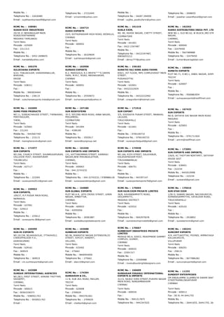 Mobile No. :
Telephone No. : 22630485
Email : sujithaentrprises99@gmail.com
Telephone No. : 27232445
Email : sriramint@yahoo.com
Mobile No. :
Telephone No. : 04287 294950
Email : sujtha_poultryfarm@yahoo.com
Telephone No. : 2698655
Email : jawahar.vasanthavel@gmail.com
RCMC No. :  158581
SUKAN RICE INDUSTRIES
20/1B 21 NEDUNGULAM MAIN
ROADCHINTHAMANI
MADURAI TAMILNADU
Tamil Nadu
Pincode : 625009
Fax : 2311313
Mobile No. :
Telephone No. : 0452­2698655
Email : kanda6@yahoo.com
RCMC No. :  164714
SUKHI EXPORTS
23/5, SOTHUPAKKAM HIGH ROAD, REDHILLS,
CHENNAI
Tamil Nadu
Pincode : 600052
Fax :
Mobile No. :
Telephone No. : 26329659
Email : sukhiexports@gmail.com
RCMC No. :  161219
SUKLA EXIM,
NO. 80, ASHOK NAGAR, CHETTY STREET,
COIMBATORE
Tamil Nadu
Pincode : 641001
Fax : 0422­2347487
Mobile No. :
Telephone No. : 04222347487,
09836053212
Email : dbroy777@yahoo.com
RCMC No. :  162352
SUKRA DISTRIBUTORS INDIA PVT. LTD.,
NEW NO.1, OLD NO.62, W BLOCK,3RD STREET, ANNA
NAGAR,
CHENNAI,
Tamil Nadu
Pincode : 600040
Fax : 32479450
Mobile No. : 7667489888
Telephone No. : 32479450
Email : kumar@sukraglobal.com
RCMC No. :  165270
SULOCHANA EXPORTS
6/22, THALAKULAM, VARADHANALLUR,
BHAVANI,
ERODE
Tamil Nadu
Pincode : 638311
Fax :
Mobile No. : 9965834444
Telephone No. : 238133
Email : sulochanaexports.india@gmail.com
RCMC No. :  163958
SUMARO EXPORTS
B­2, MARIGOLD, R.C.MEHTA''''''''S GREEN
PARK, M.M.C. ROAD, MADHAVARAM,
CHENNAI
Tamil Nadu
Pincode : 600051
Fax :
Mobile No. :
Telephone No. : 25559072
Email : sumaroexports@yahoo.in
RCMC No. :  156182
SUMATHI RAJ SONS AGRO FARMS
830/1, IST FLOOR, MPS COMPLEXEAST MAIN
STREET,
PUDUKKOTTAI
Tamil Nadu
Pincode : 622001
Fax : 04322222929
Mobile No. :
Telephone No. : 04322222992
Email : srsagrofarm@hotmail.com
RCMC No. :  169804
SUMAYA EXPORTS
PLOT NO.71, D.NO.1, ANBIL NAGAR, AIRPORT,
TRICHY
Tamil Nadu
Pincode : 620007
Fax :
Mobile No. :
Telephone No. : 9500883054
Email : sumayaexports@rediffmail.com
RCMC No. :  163690
SUMO FOOD PRODUCTS
NO.11, SUNGACHAVADI STREET, THENKARAI,
PERIYAKULAM,
THENI,
Tamil Nadu
Pincode : 625601
Fax : 231243
Mobile No. : 9443067769
Telephone No. : 233115
Email : kssingharavelu@gmail.com
RCMC No. :  167186
SUN BIOSYSTEMS
30­E, SECOND MAIN ROAD, ANNA NAGAR,
PEELAMEDU,
COIMBATORE
Tamil Nadu
Pincode : 641004
Fax : 4398189
Mobile No. :
Telephone No. : 2593917
Email : naren@sungroup.net
RCMC No. :  171916
SUN EXPORT
3/5, SOOSAIYA PURAM STREET, MANAKAL
LALGUDI,
TIRUCHIRAPALLI
Tamil Nadu
Pincode : 621601
Fax :
Mobile No. : 9790190733
Telephone No. : 9790190733
Email : sunexportlalgudi@gmail.com
RCMC No. :  167433
SUN EXPORTS
NO.8, SATHIYA SAI NAGAR MAIN ROAD
MADURAI
Tamil Nadu
Pincode : 625003
Fax :
Mobile No. :
Telephone No. : 9791711924
Email : amrm@rediffmail.com
RCMC No. :  171977
SUN EXPORTS
NO.24A, CHURCH STREET, SHUNMUGAPURAM,
VALLIOOR POST, RADHAPURAM
TIRUNELVELI
Tamil Nadu
Pincode : 627117
Fax :
Mobile No. :
Telephone No. : 223365
Email : sunexports2012@gmail.com
RCMC No. :  161046
SUN EXPORTS AND IMPORTS
131, KATTABOMMAN STREET, KAMARAJ
NAGAR,NEW PERUNGALATHUR,
CHENNAI,
Tamil Nadu
Pincode : 600063
Fax : 044 22743232
Mobile No. :
Telephone No. : 044 22743232 / 9789886126
Email : sunexpoandimpo@gmail.com
RCMC No. :  174948
SUN EXPORTS AND IMPORTS
NO.166, KIZH STREET, SALAYANUR,
KALASAPAKKAM POST,
TIRUVANNAMALAI
Tamil Nadu
Pincode : 606751
Fax :
Mobile No. :
Telephone No. : 943397147
Email : sunexportsimports76@gmail.com
RCMC No. :  173091
SUN EXPORTS AND IMPORTS,
236/6, KC THOTTAM NORTHPET, SATHYAMANGALAM
ERODE DIST
Tamil Nadu
Pincode : 638401
Fax : 222234
Mobile No. : 9443019998
Telephone No. : 222234
Email : suneandi@gmail.com
RCMC No. :  159953
SUN EXPORTS,
109/27, R.P.PUDUR MAIN ROAD,
NAMAKKAL
Tamil Nadu
Pincode : 637001
Fax : 225612
Mobile No. :
Telephone No. : 225612
Email : sunexports.08@gmail.com
RCMC No. :  164885
SUN GLOBAL EXPORTS
PLOT NO.6­A, 16TH CROSS STREET, LENIN
NAGAR, AMBATTUR,
CHENNAI
Tamil Nadu
Pincode : 600053
Fax : 42055056
Mobile No. :
Telephone No. : 26581887
Email : susila@sunglobalexports.com
RCMC No. :  175004
SUN RAIN EXIM PRIVATE LIMITED
36/8, KAVANDAMPATTI ROAD,
USILAMPATTI,
MADURAI DISTRICT
Tamil Nadu
Pincode : 625532
Fax :
Mobile No. :
Telephone No. : 9042975678
Email : sunraineximprivateltd@gmail.com
RCMC No. :  175010
SUN STAR EXIM
1/56 G, SABARI NAGAR, NACHIKURICHI,
SOMARASAMPETTAI, VAYALOOR ROAD,
TIRUCHIRAPALLI
Tamil Nadu
Pincode : 620102
Fax :
Mobile No. :
Telephone No. : 2918852
Email : sunsstarexim@gmail.com
RCMC No. :  165599
SUN­HI EXPORTS
NO.10/158, NILAKKAVILAI, ITTAKAVELI,
CHERUPPALOOR P.O.,
KANYAKUMARI
Tamil Nadu
Pincode : 629161
Fax : 369919
Mobile No. :
Telephone No. : 369919
Email : vin.sunhiexports@gmail.com
RCMC No. :  163688
SUNBEAM EXPORTS
NO.96, BHARATHI NAGAR EXTENSION,III
STREET, SIPCOT, RANIPET,
VELLORE,
Tamil Nadu
Pincode : 632402
Fax : 275662
Mobile No. : 9840954950
Telephone No. : 275662
Email : sbex10@gmail.com
RCMC No. :  170667
SUNBRIGHT INDUSTRIES PRIVATE
LIMITED
MODULE NO.6, SIDCO, READYMADE GARMET
COMPLEX, GUINDY,
CHENNAI
Tamil Nadu
Pincode : 600032
Fax : 22501317
Mobile No. :
Telephone No. : 22500988
Email : rsvelu@sunbrightdesigners.com
RCMC No. :  166241
SUNCORP EXPORTS
419, KATTUKOTTAI, POONDI, AMMAIYAGARAM P.O.,
KALLAKURICHI,
VILLUPURAM
Tamil Nadu
Pincode : 606201
Fax : 258131
Mobile No. :
Telephone No. : 9677886282
Email : suncorpexports@gmail.com
RCMC No. :  163588
SUNDAR INTERNATIONAL AGENCIES
NO.28/3, FIRST STREET, KARANI THOTTAM,
SAIDAPET,
CHENNAI,
Tamil Nadu
Pincode : 600015
Fax : 09363336573
Mobile No. : 9380921763
Telephone No. : 0930921763
Email :
RCMC No. :  174394
SUNDARAM & CO.,
11­B, SUB JAIL ROAD, MAILAM,
TRICHY
Tamil Nadu
Pincode : 620008
Fax : 2709029
Mobile No. : 9943761601
Telephone No. : 2709029
Email : chettiar6@gmail.com
RCMC No. :  166609
SUNDARAM YOGARAJ INTERNATIONAL
EXPORTS & IMPORTS
31/15, RAJAJI IIIRD STREET,PUSHPA NAGAR
MAIN ROAD, NUNGAMBAKKAM
CHENNAI
Tamil Nadu
Pincode : 600034
Fax :
Mobile No. : 9941517875
Telephone No. : 9442347025
RCMC No. :  11233
SUNDEEP ENTERPRISES
OM ANGALAMMA ILLAM85/34 SWAMI BAKTHAN
STREETRAMALINGAPURAM
CHENNAI
Tamil Nadu
Pincode : 600012
Fax : 00 91 44 6441755
Mobile No. :
Telephone No. : 26441655, 26441755, 26448155
 