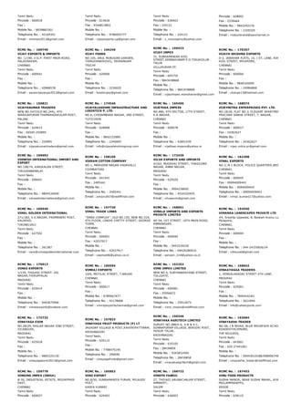 Tamil Nadu
Pincode : 600018
Fax :
Mobile No. : 8939883301
Telephone No. : 42169341
Email : viinman2013@gmail.com
Tamil Nadu
Pincode : 614626
Fax : 9344813802
Mobile No. :
Telephone No. : 9786692777
Email : vijayexports.up@gmail.com
Tamil Nadu
Pincode : 636403
Fax : 224121
Mobile No. :
Telephone No. : 224121
Email : v_munusamy@yahoo.com
Pincode : 628002
Fax : 2339464
Mobile No. : 9843292276
Telephone No. : 2329320
Email : rndsunbrand@sancharnet.in
RCMC No. :  169749
VIJAY EXPORTS & IMPORTS
NO. 1/190, V.G.P. FIRST MAIN ROAD,
PALAVAKKAM,
CHENNAI
Tamil Nadu
Pincode : 600041
Fax :
Mobile No. :
Telephone No. : 42868578
Email : sarasvijayexpo2013@gmail.com
RCMC No. :  166240
VIJAY FOODS
NO.105, ARUL MURUGAN GARDEN,
THIRUVANAIKOVIL, SRIRANGAM
TRICHY
Tamil Nadu
Pincode : 620006
Fax :
Mobile No. :
Telephone No. : 2230025
Email : foodsvijay@gmail.com
RCMC No. :  159433
VIJAY IMPEX
31, SUBRAMANIAR KOIL
STREET,SENNAKUNAM P.O.TIRUKOILUR
TALUK
VILLUPURAM DT.
Tamil Nadu
Pincode : 605755
Fax : 9843438868
Mobile No. :
Telephone No. : 9843438868
Email : vijayimpex.manoharan@gmail.com
RCMC No. :  170357
VIJAYA KRISHNA EXPORTS
D­2, JAWAHAR FLATS, 10, I ST, LANE, KARNEESWAR
KOIL STREET, MYLAPORE,
CHENNAI
Tamil Nadu
Pincode : 600004
Fax :
Mobile No. : 9840165695
Telephone No. : 24984868
Email : vkexpo13@hotmail.com
RCMC No. :  156821
VIJAYAKUMAR TRADERS
NEW NO.547(OLD NO.244), 4TH
WARAJAPURAM THAMARAIKKULAM POST,
PALANI
Tamil Nadu
Pincode : 624615
Fax : 04545­255895
Mobile No. :
Telephone No. : 255895
Email : vijayakumartraders@gmail.com
RCMC No. :  174546
VIJAYALAKSHMI INFRASTRUCTURE AND
LOGISTICS P. LTD.
NO.6, CHIDAMBARA NAGAR, 2ND STREET,
TUTICORIN
Tamil Nadu
Pincode : 628008
Fax :
Mobile No. : 9842152885
Telephone No. : 2340005
Email : info@vijayalakshmigroup.com
RCMC No. :  165406
VIJETHAA IMPEXS
NO.486, 4TH SECTOR, 17TH STREET,
K.K.NAGAR,
CHENNAI
Tamil Nadu
Pincode : 600078
Fax :
Mobile No. :
Telephone No. : 42801439
Email : vijethaa.impexs@yahoo.in
RCMC No. :  168074
VIJEYMITRA ENTERPRISES PVT. LTD.
NO.18/26, FLAT NO.3, ELEGANT APARTMENTS, HIND
PRACHAR SABHA STREET, T. NAGAR,
CHENNAI
Tamil Nadu
Pincode : 600017
Fax : 24362627
Mobile No. :
Telephone No. : 24362627
Email : vijey.mitra.pr@gmail.com
RCMC No. :  169692
VIKNESH INTERNATIONAL IMPORT AND
EXPORT
NO.108/74, KARIKALAN STREET,
TIRUVANNAMALAI
Tamil Nadu
Pincode : 606601
Fax :
Mobile No. :
Telephone No. : 9894534009
Email : vikneshinternational@gmail.com
RCMC No. :  158105
VIKRAM COTTON COMPANY
NO.1, MARUDHA NAGAR VADAVALLI
COIMBATORE
Tamil Nadu
Pincode : 641041
Fax : 2405441
Mobile No. :
Telephone No. : 2405441
Email : amjsruthi7@rediffmail.com
RCMC No. :  172439
VILVA EXPORTS AND IMPORTS
4/162, MUGAVAI STREET, THASILDAR
NAGAR, ANNA NAGAR,
MADURAI
Tamil Nadu
Pincode : 625020
Fax :
Mobile No. : 9994238692
Telephone No. : 4524220455
Email : vilvaexim@gmail.com
RCMC No. :  162398
VIMAL EXPORTS
NO.3, N­1 BLOCK, POLICE QUARTERS,WEST TAMBAR
CHENNAI,
Tamil Nadu
Pincode : 600045
Fax : 09094009443
Mobile No. : 9094009443
Telephone No. : 09094009443
Email : vimal_kumarj17@yahoo.com
RCMC No. :  169540
VIMAL GOLDEN INTERNATIONAL
271/182, V.K.NAGAR, PADMANERI POST,
KALAKAD,
TIRUNELVELI
Tamil Nadu
Pincode : 627502
Fax :
Mobile No. :
Telephone No. : 261387
Email : care@vimalgoldeninternational.com
RCMC No. :  157730
VIMAL TRADE LINKS
''SMAK COMPLEX'', OLD NO.155, NEW NO.319,
4TH FLOOR, LINGHI CHETTY STREET, GEORGE
TOWN,
CHENNAI
Tamil Nadu
Pincode : 600001
Fax : 42037917
Mobile No. :
Telephone No. : 42037917
Email : veemal06@yahoo.co.in
RCMC No. :  168901
VIMALA IMPORTS AND EXPORTS
PRIVATE LIMITED
AE­54, 1ST STREET, 10TH MAIN ROAD,
ANNANAGAR,
CHENNAI
Tamil Nadu
Pincode : 600040
Fax :
Mobile No. : 9443239220
Telephone No. : 04426280410
Email : selvam_214@yahoo.co.in
RCMC No. :  154550
VIMANAA LANDSCAPES PRIVATE LTD
#4, Sreshta Ujjawala, 8, Balaiah Avenu Luz,Church R
Mylapore,
CHENNAI,
Tamil Nadu
Pincode : 600004
Fax :
Mobile No. :
Telephone No. : 044­24335826/24
Email : vibhunat@gmail.com
RCMC No. :  175012
VIMAS EXPORTS
1/239, THULASI STREET, VEL
NAGAR,THIRUPPALAI
MADURAI
Tamil Nadu
Pincode : 625014
Fax :
Mobile No. :
Telephone No. : 9443675906
Email : vimasexports@outlook.com
RCMC No. :  165594
VIMRAJ EXPORTS
19/6, MOTILAL STREET, T.NAGAR
CHENNAI
Tamil Nadu
Pincode : 600017
Fax :
Mobile No. : 9789067477
Telephone No. : 42178668
Email : vimrajexportschennai@gmail.com
RCMC No. :  152252
VIMS IMPEX LIMITED
NEW NO.4, SURYANARAYANA STREET,
TOLLGATE,
CHENNAI
Tamil Nadu
Pincode : 600081
Fax : 25956672
Mobile No. :
Telephone No. : 25912673
Email : vims_impex@rediffmail.com
RCMC No. :  168642
VINAAYAGAA TRADERS
1, VENGALAKADAI STREET VTH LANE,
MADURAI
Tamil Nadu
Pincode : 625001
Fax :
Mobile No. : 7845416183
Telephone No. : 2621844
Email : info@vatsexports.com
RCMC No. :  172732
VINAYAGA EXIM
NO.28/29, RAILAR NAGAR IIND STREET,
VILANGUDI,
MADURAI
Tamil Nadu
Pincode : 625018
Fax :
Mobile No. :
Telephone No. : 9865325130
Email : vinayagaexim2013@gmail.com
RCMC No. :  157823
VINAYAGA FRUIT PRODUCTS (P) LT
JAGADAP VILLAGE & POST,KAVERIPATTINAM,
KRISHNAGIRI
Tamil Nadu
Pincode : 635112
Fax :
Mobile No. : 7708475195
Telephone No. : 290699
Email : vinayagafruits@gmail.com
RCMC No. :  150346
VINAYAKA AGRITECH LIMITED
SURVEY NO.288/4­A, 4­B & 4­C,
SONNAPURAM VILLAGE, BERIGAI POST,
HOSUR TALUK,
KRISHNAGIRI
Tamil Nadu
Pincode : 635105
Fax : 28439859
Mobile No. : 9343832494
Telephone No. : 28439858
Email : vinayakaagritech@gmail.com
RCMC No. :  163684
VINAYAKHA TRADER
NO.58, J B NIVAS, BLUE MOUNTAIN SCHOOL
ROADOOTACAMUND,
THE NILGIRIS,
Tamil Nadu
Pincode : 643001
Fax : 020 27441061
Mobile No. :
Telephone No. : 09443019188/09890674925
Email : vinayakha_trader@rediffmail.com
RCMC No. :  159778
VINKING IMPEX (INDIA)
B­20, INDUSTRIAL ESTATE, MOGAPPAIR
EAST,
CHENNAI
Tamil Nadu
Pincode : 600037
RCMC No. :  165852
VINO EXPORT
NO.8/50, SUBRAMANIYA PURAM, MYLAUDY
POST,
KANYA KUMARI
Tamil Nadu
Pincode : 629403
RCMC No. :  168732
VINOTH FABRIC
27, THIYAGI ARUNACHALAM STREET,
AMMAPET,
SALEM
Tamil Nadu
Pincode : 636003
RCMC No. :  167453
VINU FOOD PRODUCTS
SUDHA MANOR, NEAR SUDHA MAHAL, AYARAKARA S
MULLAMPARAPPU,
ERODE
Tamil Nadu
Pincode : 638115
 