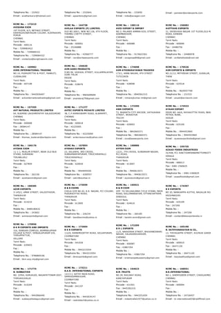 Telephone No. : 232922
Email : avatharkarur@hotmail.com
Telephone No. : 2332641
Email : apsantony@gmail.com
Telephone No. : 233650
Email : india@aviagen.com
Email : panneer@avidexports.com
RCMC No. :  173215
AVIGHNA EXIM
1ST FLOOR, 6/3, NETHAJI STREET,
KARPAGAVINAYAGAR COLONY, ALAPAKKAM,
PORUR
CHENNAI
Tamil Nadu
Pincode : 600116
Fax : 7299083422
Mobile No. : 7299084322
Telephone No. : 7299084322
Email : contactus@avighnaexim.com
RCMC No. :  164738
AVILAA EXPORTS (P) LIMITED.
OLD NO.269/1, NEW NO.126, 4TH FLOOR,
THAMBU CHETTY STREET,
CHENNAI
Tamil Nadu
Pincode : 600001
Fax : 25246888
Mobile No. :
Telephone No. : 43566777
Email : ravi@avilaaexports.com
RCMC No. :  168116
AVIS EXPORT & IMPORT
NO.3, PALANDI AMMAN KOIL STREET,
ADAMBAKKAM,
CHENNAI
Tamil Nadu
Pincode : 600088
Fax :
Mobile No. :
Telephone No. : 9176623361
Email : sivagmap84@gmail.com
RCMC No. :  156082
AVITTAHS EXPORTS
21, SRINIVASA NAGAR 1ST FLOOR,OLD MAHABALIP
ROAD, KANDAN
CHENNAI
Tamil Nadu
Pincode : 600096
Fax : 24480756
Mobile No. :
Telephone No. : 24480978
Email : avittahsfoods@vsnl.net
RCMC No. :  169982
AVKS INTERNATIONAL TRADING
NO.14, PUDHUPETTAI & POST, PANRUTI,
CUDDALORE
Tamil Nadu
Pincode : 607108
Fax :
Mobile No. :
Telephone No. : 9442926497
Email : avksinternationaltrading@gmail.com
RCMC No. :  155630
AVM AGRO PRODUCTS
D.NO.94, VAIKKAL STREET, KULLAMPALAYAM,
GOBI TALUK
ERODE
Tamil Nadu
Pincode : 638476
Fax :
Mobile No. :
Telephone No. : 9965699690
Email : anandaraj79@gmail.com
RCMC No. :  174698
AVM ATHINARAYANAN TRADERS
173/1, ANNA NAGAR, 4TH STREET
TUTICORIN
Tamil Nadu
Pincode : 628008
Fax :
Mobile No. :
Telephone No. : 8940561515
Email : vtmanojkumar.mt@gmail.com
RCMC No. :  170526
AVM EXPORTS & IMPORTS
NO.21/12, METHEKAR STREET, GUDALUR,
THENI
Tamil Nadu
Pincode : 625518
Fax :
Mobile No. : 9629557769
Telephone No. : 231533
Email : anush@avmexim.com
RCMC No. :  157355
AVT NATURAL PRODUCTS LIMITED
64, RUKMINI LAKSHMIPATHY SALAIEGMORE
CHENNAI
Tamil Nadu
Pincode : 600008
Fax : 28584147
Mobile No. :
Telephone No. : 28584147
Email : thomas_kadavan@avtspice.com
RCMC No. :  171277
AVTEC EXPORTS PRIVATE LIMITED
38, C.P.RAMASWAMY ROAD, ALWARPET,
CHENNAI
Tamil Nadu
Pincode : 600018
Fax : 42225005
Mobile No. :
Telephone No. : 42225000
Email : avtecresources@yahoo.com
RCMC No. :  173390
AWA EXPORTS
T2, BHARATH CITY ARCADE, VATHUKARA
STREET, WORAIYUR
TRICHY
Tamil Nadu
Pincode : 620003
Fax :
Mobile No. : 9842665371
Telephone No. : 9842665371
Email : siva@awaexports.com
RCMC No. :  174533
AYAAN EXPORT
DOOR NO. 64/6, RAYAKOTTAI ROAD, NEAR PIONEER
PETROL BUNK,
HOSUR
Tamil Nadu
Pincode : 635109
Fax :
Mobile No. : 9944553965
Telephone No. : 9944553965
Email : ayaanexportindia@gmail.com
RCMC No. :  166176
AYISHA EXIM
11­1­1, MUSLIM STREET, NEAR OLD BUS
STAND, SURANDAI
TIRUNELVELI
Tamil Nadu
Pincode : 627859
Fax :
Mobile No. :
Telephone No. : 262156
Email : ayishaexim@gmail.com
RCMC No. :  167854
AYSHAS EXPORTS
23, JAILANYA, 3RD CROSS,
SUBRAMANYAPURAM, TIRUCHIRAPALLI
TIRUCHIRAPALLI
Tamil Nadu
Pincode : 620020
Fax :
Mobile No. : 9944945550
Telephone No. : 4200557
Email : zakir@ayshas.in
RCMC No. :  168886
AYYEN EXIM
12/21, 7TH CROSS, SUNDARAM NAGAR,
M.C.ROAD,
THANJAVUR
Tamil Nadu
Pincode : 613007
Fax :
Mobile No. : 9940615571
Telephone No. : 9940615571
Email : ayyenexim@gmail.com
RCMC No. :  155735
AZAAD FOODS INDUSTRIES
IX/448, FCI JUNCTIONPANNIMATTOMKOTTAYAM
KERALA
Tamil Nadu
Pincode : 686013
Fax : 0481­2360625
Mobile No. :
Telephone No. : 0481­2360625
Email : azaadfoods@gmail.com
RCMC No. :  168385
AZIM EXPORTS
3­145/2, UMAR STREET, VALOOTHOOR,
THANJAVUR
Tamil Nadu
Pincode : 614210
Fax :
Mobile No. : 8489180632
Telephone No. : 243602
Email : azimexports@gmail.com
RCMC No. :  173059
B & B EXIMS
CHOLA GYM NO.42, R.R. NAGAR, FCI COLONY,
PUDUKKOTTAI ROAD,
THANJAVUR
Tamil Nadu
Pincode : 613005
Fax :
Mobile No. :
Telephone No. : 226234
Email : bandbexims@yahoo.in
RCMC No. :  165021
B & M EXIM
OPP. TO SELVAKUMAR CYCLE STAND, MAIN
ROAD, KALLIMANDAYAM, OTTANCHATRAM,
DINDIGUL
Tamil Nadu
Pincode : 624616
Fax :
Mobile No. :
Telephone No. : 260185
Email : bandm.exim@gmail.com
RCMC No. :  174397
B K EXPORTS
NO 20, NANAJAPPA KUTTAI, BAGALUR ROAD, HOSU
KRISHNAGIRI
Tamil Nadu
Pincode : 635109
Fax : 247206
Mobile No. :
Telephone No. : 247206
Email : contact@bkexportsindia.in
RCMC No. :  170956
B K M EXPORTS AND IMPORTS
316, RANGAN COMPLEX, BOMMIKUPPAM
VILLAGE & POST, VENGALAPURAM VIA,
THIRUPPATTUR,
VELLORE
Tamil Nadu
Pincode : 635653
Fax :
Mobile No. :
Telephone No. : 9786869106
Email : bkm.exp.imp@gmail.com
RCMC No. :  172664
B K R EXPORTS
112/D, RAMAMOORTHY ROAD, SELVAPURAM,
COIMBATORE
Tamil Nadu
Pincode : 641026
Fax :
Mobile No. : 9943215554
Telephone No. : 9943215554
Email : bkrexports@gmail.com
RCMC No. :  172205
B R L EXPORTS
11/5, NAKKERAN STREET, BHUVANESWARI
NAGAR, VALASARAVAKKAM,
CHENNAI
Tamil Nadu
Pincode : 600087
Fax : 43867354
Mobile No. :
Telephone No. : 43867354
Email : krishnanpattuswamy@gmail.com
RCMC No. :  165196
B. SATHYANARAYAN & CO.,
13, THIYAGAPPA STREET, KILPAUK GARDEN,
CHENNAI
Tamil Nadu
Pincode : 600010
Fax : 26471120
Mobile No. :
Telephone No. : 26471120
Email : baiyasathya@gmail.com
RCMC No. :  171774
B. SUBBAIYAN
NO. 3/954, KARUKUDI, NAGAPATTINAM DIST,
THIRUKKUVALAI
Tamil Nadu
Pincode : 610204
Fax :
Mobile No. :
Telephone No. : 9443966440
Email : subbayahbalaguru@gmail.com
RCMC No. :  173211
B.A.R. INTERNATIONAL EXPORTS
13/13­J, SATHY MAIN ROAD,
SARKASAMAKULAM,
COIMBATORE
Tamil Nadu
Pincode : 641107
Fax :
Mobile No. :
Telephone No. : 9443034147
Email : radicletech@yahoo.co.in
RCMC No. :  164623
B.M. FRUITS
NO.39, RAILWAY ROAD,
KANCHIPURAM
Tamil Nadu
Pincode : 631501
Fax : 9445392210
Mobile No. :
Telephone No. : 9443251654
Email : mdashrafali1977@yahoo.co.in
RCMC No. :  168551
B.R.INTERNATIONAL
NO.1, SHERFUDEEN STREET, CHOOLAIMEDU,
CHENNAI
Tamil Nadu
Pincode : 600094
Fax :
Mobile No. :
Telephone No. : 24726457
Email : br.international03@rediffmail.com
 