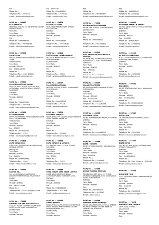 Fax :
Mobile No. :
Telephone No. : 26555733
Email : jamesmslin@yahoo.com
Fax : 24765140
Mobile No. : 9444913311
Telephone No. : 24765163
Email : info@imfrfood.com
Fax :
Mobile No. :
Telephone No. : 8870869897
Email : easwaranexporter@gmail.com
Fax :
Mobile No. : 9944943143
Telephone No. : 2250313
Email : easyexportindian@gmail.com
RCMC No. :  168453
ECKI EXPORTS
NEW NO.2, OLD NO.19, SBI STAFF I COLONY,
BYEPASS ROAD,
MADURAI
Tamil Nadu
Pincode : 625010
Fax :
Mobile No. : 9994988765
Telephone No. : 9994988765
Email : eckiexports@yahoo.com
RCMC No. :  174874
ECO COLLECTIONS
NO.9, LAKSHMIPURAM 2ND STREET,
VILLIVAKKAM,
CHENNAI
Tamil Nadu
Pincode : 600049
Fax :
Mobile No. : 9444108294
Telephone No. : 9444108294
Email : eco@ecocollections.in
RCMC No. :  172858
ECO EXPORT ENTERPRISES
NO.34, CAR STREET, SOWRIPALAYAM,
COIMBATORE
Tamil Nadu
Pincode : 641028
Fax :
Mobile No. : 9543488810
Telephone No. : 9543488810
Email : eco.exports1@gmail.com
RCMC No. :  164856
ECOGREEN EXPORT & IMPORT
NO.426, 23RD STREET, ASTALAKSHMI NAGAR, ALAP
MAIN ROAD,
CHENNAI
Tamil Nadu
Pincode : 600116
Fax : 24958565
Mobile No. : 9791014874
Telephone No. : 24958565
Email : info@eco­green.in
RCMC No. :  157678
EDEN FRESH
NO.150, BHARATHIDASAN SALAI,ALANGUDI
TOWN,
PUDUKKOTTAI
Tamil Nadu
Pincode : 622301
Fax : 04322­220749
Mobile No. :
Telephone No. : 04322­226855
Email : edenfresh@gmail.com
RCMC No. :  164613
EGP TRADING ESTABLISHMENT
NO.151­B, MADASAMY KOVIL STREET,
PALAYAPALAYAM
RAJAPALAYAM
Tamil Nadu
Pincode : 626117
Fax :
Mobile No. :
Telephone No. : 232034
Email : saratrading2003@yahoo.com
RCMC No. :  165922
EICS PRODUCTS INDIA PRIVATE
LIMITED
SF­930 & 958, KODANGIPATTI ROAD,
KODANGIPATTI POST, VEDASANDUR,
DINDIGUL
Tamil Nadu
Pincode : 624710
Fax : 43965301
Mobile No. :
Telephone No. : 43965300
Email : cgm.products@eicsgroup.com
RCMC No. :  165442
EL ROI INTERNATIONAL
B­2/1, SIVARAM ENCLAVE, 9, SUBBIAH NAIDU STRE
PURASWALKAM, VEPARY,
CHENNAI
Tamil Nadu
Pincode : 600007
Fax :
Mobile No. :
Telephone No. : 32966355
Email : elroiee@gmail.com
RCMC No. :  174800
ELAHI EXPORT AND IMPORT
NO 27/3, FIRST FLOOR, GOLF ARCADE,
VETERINARY HOSPITAL ROAD, FANEPET,
NANDANAM
CHENNAI
Tamil Nadu
Pincode : 600035
Fax :
Mobile No. : 9884417281
Telephone No. : 42014929
Email : elahi.exportimport@gmail.com
RCMC No. :  168117
ELAHI INTERNATIONAL
NO.2/64, MOSQUE STREET, OOMERABAD,
VANIYAMBADI,
VELLORE
Tamil Nadu
Pincode : 635808
Fax :
Mobile No. : 9944656583
Telephone No. : 255776
Email : riocasy@gmail.com
RCMC No. :  168627
ELAN ENTERPRISES
80, SENGUNTHAR OTHAVADAI STREET,
SHOLINGHUR,
CHENNAI
Tamil Nadu
Pincode : 631102
Fax : 4172261048
Mobile No. : 9790997077
Telephone No. : 4172261048
Email : elanenterprises.maa@gmail.com
RCMC No. :  160531
ELAN EXIM
NO.25, STATION ROAD, WEST MAMBALAM,
CHENNAI,
Tamil Nadu
Pincode : 600033
Fax : 044 43512481
Mobile No. :
Telephone No. : 09884464996
Email : maran@elanexim.com
RCMC No. :  167520
ELAVIN EXPORTS
NO.54, PUDUPETTAI, THIRUKKARUKKAVOOR
POST, VALANGAIMAN
THIRUVARUR
Tamil Nadu
Pincode : 614302
Fax : 273227
Mobile No. : 9578307263
Telephone No. : 273227
Email : elavinexports12@gmail.com
RCMC No. :  173216
ELEGANCE EXPORTS
NO.55, BHARATHI COLONY, ANGERIPALAYAM
ROAD, GANDHI NAGAR PO
TIRUPUR
Tamil Nadu
Pincode : 641603
Fax :
Mobile No. :
Telephone No. : 4255681
Email : rkamalakannan@gmail.com
RCMC No. :  169295
ELEGANCE FOODS
NO.83, SINGARAVELAN NAGAR, KASIMEDU,
CHENNAI
Tamil Nadu
Pincode : 600013
Fax :
Mobile No. :
Telephone No. : 8344444330
Email : rkamalakannan1982@gmail.com
RCMC No. :  157200
ELITE EXIM
78, GREAMS ROADTHOUSAND LIGHTS
CHENNAI
Tamil Nadu
Pincode : 600006
Fax : 28293051
Mobile No. :
Telephone No. : 28293041
Email : elite.exim.2007@gmail.com
RCMC No. :  171818
ELITE EXPORTERS
D.NO.O/A.2, RAJAPATHAI NEAR BADUSHA
MOSQUE KOTTAR
NAGERCOIL
Tamil Nadu
Pincode : 629002
Fax : 245423
Mobile No. : 9489414449
Telephone No. : 245423
Email : eliteeximp@rediffmail.com
RCMC No. :  164349
ELITE EXPORTS & IMPORTS
973, MULLAI STREET, R.M.S. COLONY,
N.K.ROAD,
THANJAVUR
Tamil Nadu
Pincode : 613006
Fax : 270441
Mobile No. :
Telephone No. : 255277
Email : elitepandian@yahoo.com
RCMC No. :  174294
ELITE FASHIONS
NO 6/152 MMDA COLONY, MADURAVOYAL,
CHENNAI
Tamil Nadu
Pincode : 600095
Fax : 43589446
Mobile No. :
Telephone No. : 43589446
Email : zehnaimpex@gmail.com
RCMC No. :  161967
ELITE IMPEX
OLD NO.42, NEW NO.68, VAIDYANATHAN
STREET,TONDIARPET,
CHENNAI,
Tamil Nadu
Pincode : 600081
Fax : 044 25248018
Mobile No. :
Telephone No. : 044 25986149 / 32916300
Email : eliteimp@yahoo.co.in
RCMC No. :  155513
ELLEN & CO.,
SRI LAKSHMI NARAYANA MODER
RICTHOTTIPATTY PIRIVU, PALAYAMKOT
ERODE
Tamil Nadu
Pincode : 638701
Fax : 04257­220344
Mobile No. :
Telephone No. : 04257­220344/221344
Email : slnmrm@yahoo.co.in
RCMC No. :  173488
EMAS HEALTH CARE INDIA LIMITED
2/228, VELACHERY MAIN ROAD,
SANTHOSAPURAM, TAMBARAM EAST,
CHENNAI
Tamil Nadu
Pincode : 600073
Fax :
Mobile No. : 9585999699
Telephone No. : 26213699
Email : raj@emashealthcare.in
RCMC No. :  167299
EMEKO TRADING COMPANY
NO.189/400, FLAT NO.6, 1ST FLOOR,
VRINDAVAN ENCLAVE, AVAI SHANMUGAM
SALAI, GOPALPURAM
CHENNAI
Tamil Nadu
Pincode : 600086
Fax :
Mobile No. : 9677005678
Telephone No. : 28350247
Email : sk@emeko.in
RCMC No. :  170266
EMINENCE EXIM
1311, 13TH MAIN ROAD, ANNA NAGAR WEST,
CHENNAI
Tamil Nadu
Pincode : 600040
Fax : 26180390
Mobile No. :
Telephone No. : 26180390
Email : eminenceexim@gmail.com
RCMC No. :  172686
EMINENT SEA AND AIR LOGISTICS
53/1,1ST FLOOR VASANTH NAGAR MAIN
ROAD,TRICHY ROAD SINGANALLUR
COIMBATORE
Tamil Nadu
Pincode : 641005
RCMC No. :  163900
EMMAR EXPORT
NO.63, THAAI ILLAM, KARPAGA VINAYAGAR
KOVIL STREET, MANJEESWARI COLONY,
VELANDIPALAYAM P.O.,
COIMBATORE
Tamil Nadu
Pincode : 641025
RCMC No. :  168298
EMPEROR FOODEX LIMITED
NO.27, GROUND FLOOR, CENTRAL STREET,
KILPAUK GARDEN COLONY, NEAR DR.
JAYALALITHA STADIUM,
CHENNAI
Tamil Nadu
Pincode : 600010
RCMC No. :  173078
EMPHATIC WIN EXPORTS
19/H. V.O.C. STREET,
VILLUPURAM
Tamil Nadu
Pincode : 605602
Fax :
 