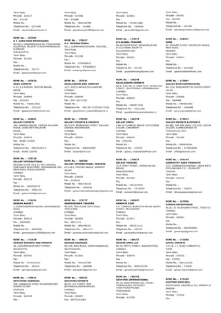 Tamil Nadu
Pincode : 643217
Fax : 272156
Mobile No. :
Telephone No. : 0272448
Email : warwick@sancharnet.in
Tamil Nadu
Pincode : 637406
Fax : 241888
Mobile No. : 9843330789
Telephone No. : 241888
Email : gsenterprises789@gmail.com
Tamil Nadu
Pincode : 624001
Fax :
Mobile No. : 9150011886
Telephone No. : 2400830
Email : gsrexp007@gmail.com
Tamil Nadu
Pincode : 641601
Fax : 262708
Mobile No. :
Telephone No. : 262708
Email : gstradingcompany26@gmail.com
RCMC No. :  167587
G.T. AGRO FOOD PROCESSORS
NO.99/3, KARAMBAKKUDI RD, THIRUVARAN
KULAM BLK, MELAPATTI RASIYAMANGALAM,
ALANGUDI
PUDUKKOTTAI
Tamil Nadu
Pincode : 622301
Fax :
Mobile No. :
Telephone No. : 251171
Email : gtagrofood@gmail.com
RCMC No. :  170917
G.V. INTERNATIONAL
NO.1, SUBRAMANIYAPURAM, TIRUTANI,
TIRUTTANI
Tamil Nadu
Pincode : 631209
Fax :
Mobile No. : 9790008010
Telephone No. : 9790008010
Email : tradeingv@gmail.com
RCMC No. :  172074
G.V.GLOBAL TRADING
NO.602,MAIN ROAD, NAINARPALAYAM
(P.O),CHINNA SALEM TK
VILLUPURAM DIST
Tamil Nadu
Pincode : 606301
Fax :
Mobile No. :
Telephone No. : 251303
Email : gvglobaltrading@gmail.com
RCMC No. :  168221
GADS
83, GROUND FLOOR, PASUPATHY NAGAR, P & T NAG
MAIN ROAD,
MADURAI
Tamil Nadu
Pincode : 625017
Fax :
Mobile No. :
Telephone No. : 2641060
Email : gadsindia@rediffmail.com
RCMC No. :  167923
GAGA EXPORTS
H­32, E.V.N.ROAD, PERIYAR NAGAR,
ERODE
Tamil Nadu
Pincode : 638009
Fax : 2255163
Mobile No. : 9360614062
Telephone No. : 2255162
Email : gagaexports@hotmail.com
RCMC No. :  157531
GAJALAKSHMI AND COMPANY
12/7, SIDCO NAGAR,VILLIVAKKAM,
CHENNAI
Tamil Nadu
Pincode : 600049
Fax : 044­ 26171328
Mobile No. :
Telephone No. : 044­26171525/26171926
Email : gajalakshmi_balaiah@dataone.in
RCMC No. :  166348
GAJALAKSHMI EXPORTS
NO.6, FLAT NO.12, RANA FLAT, SIVAN KOIL
STREET, TRUSTPURAM, KODAMBAKKAM
CHENNAI
Tamil Nadu
Pincode : 600024
Fax :
Mobile No. : 9944917329
Telephone No. : 42321268
Email : gajalakshmiexports@yahoo.in
RCMC No. :  173967
GALAXY EXIM CORPORATION,
NO.17/6, SINGARAPETTAI SOUTH STREET 
SALEM
Tamil Nadu
Pincode : 636006
Fax : 2464488
Mobile No. : 9894863992
Telephone No. : 2464488
Email : guru.urgroup@gmail.com
RCMC No. :  163601
GALAXY EXPORTS
294, PANDIAN NAGAR, VADUGA PALAYAM
PUDUR, GOBICHETTIPALAYAM,
ERODE,
Tamil Nadu
Pincode : 638476
Fax : 04285 222430
Mobile No. :
Telephone No. : 09443218714
Email : 04285 222430
RCMC No. :  170293
GALAXY EXPORTS & IMPORTS
NO.2/370, BRINDAVAN STREET, BALAIAH
GARDEN, MADIPAKKAM,
CHENNAI
Tamil Nadu
Pincode : 600091
Fax :
Mobile No. :
Telephone No. : 9080256009
Email : ickkan@live.com
RCMC No. :  156279
GALAXY IMPEX
P NO 18 ELUMALAI NAGAR 14TH CRNEW
COLONY, CHROMEPET
CHENNAI
Tamil Nadu
Pincode : 600044
Fax : 2536338
Mobile No. :
Telephone No. : 222979
Email : galaxy_impex@rediffmail.com
RCMC No. :  172913
GALAXY IMPORTS & EXPORTS
NO.880, OPP RMK ENGG COLLEGE, KEELMUDALAMBE
VILL&PO, GUMMUDIPUNDI TK
THIRUVALLUR DIST
Tamil Nadu
Pincode : 601206
Fax :
Mobile No. : 9840636561
Telephone No. : 9176640006
Email : info@galaxyiex.com
RCMC No. :  170725
GALAXY INTERNATIONAL
GROUND FLOOR 34 & 35, SRI KARPAGA
VINAYAGAR APARTMENT, MADHANAGAR 2ND
MAIN ROAD, MUGALIVAKKAM
CHENNAI
Tamil Nadu
Pincode : 600125
Fax :
Mobile No. : 9940583575
Telephone No. : 29001191
Email : galaxy7intl@gmail.com
RCMC No. :  166384
GALAXY INTERNATIONAL TRADERS
67/118­E, PERIYAR NAGAR, AMMAPET
SALEM
Tamil Nadu
Pincode : 636003
Fax : 2240518
Mobile No. : 9842346318
Telephone No. : 2240518
Email : galaxyinternatonaltraders@gmail.com
RCMC No. :  170527
GALAXY TRADING
22­A, FIRST STREET, VEDHACHALAM
NAGAR,
KANCHEEPURAM
Tamil Nadu
Pincode : 631502
Fax :
Mobile No. : 9443147425
Telephone No. : 27239425
Email : acmani20@gmail.com
RCMC No. :  164144
GANAPATHY AGRO PRODUCTS
3/22, CHINNAPOOLANKINAR, (NEAR WATER TANK),
POOLANKINAR P.O., UDUMALPET
TIRUPUR
Tamil Nadu
Pincode : 642122
Fax :
Mobile No. :
Telephone No. : 290075
Email : 66vijayasekar@gmail.com
RCMC No. :  174291
GANESH AGENCY
2, SOMASUNDARAM NAGAR, KRISHNADOSS
ROAD,
CHENNAI
Tamil Nadu
Pincode : 600012
Fax : 26820500
Mobile No. :
Telephone No. : 26820500
Email : ganeshagency2006@gmail.com
RCMC No. :  172777
GANESHKUMAR TRADERS
NO.269, TRIPLICANE HIGH ROAD,
TRIPLICANE,
CHENNAI
Tamil Nadu
Pincode : 600005
Fax : 28511171
Mobile No. : 9841996351
Telephone No. : 28511171
Email : ganeshkumartraders@gmail.com
RCMC No. :  169057
GANPATH EXIM
S.V. COMPLEX, BHARATHI NAGAR NORTH
STREET, MELAGARAM,
TENKASI
Tamil Nadu
Pincode : 627811
Fax :
Mobile No. : 9952511121
Telephone No. : 220725
Email : ganapathexim@gmail.com
RCMC No. :  167596
GARDEN ENTERPRISES
No.26 /32 VELAYUDAM STREET, THIRD FLOOR,
CHENNAI
Tamil Nadu
Pincode : 600001
Fax :
Mobile No. :
Telephone No. : 9043469960
Email : gardentps@gmail.com
RCMC No. :  171929
GARUDA EXPORTS AND IMPORTS
28, LAKSHMIPURAM WEST STREET
DEVAKOTTAI
Tamil Nadu
Pincode : 630302
Fax :
Mobile No. : 9159161010
Telephone No. : 261010
Email : garudaeixp@gmail.com
RCMC No. :  169433
GARUDA AGENCIES
NO.228, MAIN ROAD, SAMATHANARGUDI,
NACHIYARKOIL
Tamil Nadu
Pincode : 612602
Fax :
Mobile No. : 9443237989
Telephone No. : 2466989
Email : elango610@gmail.com
RCMC No. :  168157
GAVANI IMPEX LLP
NO.34, METTU STREET, ANAKAPUTHUR,
CHENNAI
Tamil Nadu
Pincode : 600070
Fax :
Mobile No. :
Telephone No. : 9003232338
Email : gavaniimpexllp@gmail.com
RCMC No. :  171056
GAYAA EXPORTS
1/21­W, L.F. ROAD CUMBUM P.O.
THENI
Tamil Nadu
Pincode : 625516
Fax : 270550
Mobile No. : 9842123539
Telephone No. : 270550
Email : gayaa.exports@gmail.com
RCMC No. :  170921
GAYATHIRI AGENCIES
538, GNANAGIRI ROAD, PALANIANDAVAR
PURAM COLONY,
SIVAKASI
Tamil Nadu
Pincode : 626189
Fax :
RCMC No. :  155241
GAYATHRI EXPORTS
NO.97, IST STREET, NEW
BETHANIVALASARAVAKKAM,
CHENNAI,
Tamil Nadu
Pincode : 600087
Fax : 044 52161064
RCMC No. :  169165
GAYATHRI INTERNATIONAL
NO.16, MARIYAMMAN KOIL STREET,
THERKKUKADU, MUTHUPET,
THIRUTHURAIPOONDI
THIRUVARUR
Tamil Nadu
Pincode : 614704
RCMC No. :  174199
GAYITHRI RICE MILL
KOPPA ROAD, BASARALU VILL MANDYA DISTRICT
MANDYA
Tamil Nadu
Pincode : 571416
Fax :
 