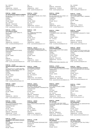 Fax : 43502345
Mobile No. :
Telephone No. : 43502345
Email : jayagrofood@hotmail.com
Fax :
Mobile No. :
Telephone No. : 230257
Email : jaybalkrishna@gmail.com
Fax :
Mobile No. : 9952076304
Telephone No. : 32978070
Email : vasanth.jge@gmail.com
Fax : 25520000
Mobile No. :
Telephone No. : 2551521
Email : rksabapathi123@gmail.com
RCMC No. :  158985
JAY PRATHAAPVIN EXPORTS & IMPORTS
NO.53A/140, I­BLOCK, M.M.D.A. COLONY,
ARUMBAKKAM,
CHENNAI
Tamil Nadu
Pincode : 600106
Fax : 23631651
Mobile No. : 9444525354
Telephone No. : 23630661
Email : jayprathaapvin@yahoo.com
RCMC No. :  173915
JAY SAI EXPORTS
NO.14/27,SOUTH PERUMAL KOIL STREET,
VADAPALANI
CHENNAI
Tamil Nadu
Pincode : 600026
Fax : 26511277
Mobile No. :
Telephone No. : 23723177
Email : jayasai_mail@yahoo.com
RCMC No. :  169380
JAYA EXPORTS
NO.2­H3, GOPALSAMY KOIL STREET, K.M
PATTINAM POST, POLLACHI
COIMBATORE
Tamil Nadu
Pincode : 642114
Fax :
Mobile No. :
Telephone No. : 287771
Email : mariliger75@gmail.com
RCMC No. :  173430
JAYA & SIVA TRADERS
102/1,ELAYA MUDALI STREET, TONDIARPET,
CHENNAI
Tamil Nadu
Pincode : 600081
Fax :
Mobile No. :
Telephone No. : 25960222
Email : jstdhall@yahoo.co.in
RCMC No. :  173491
JAYA BARATHI EXPORT
NO 101, THOPU STREET, NEMILI PO,
ARAKKONAM
CHENNAI
Tamil Nadu
Pincode : 631051
Fax :
Mobile No. :
Telephone No. : 8220328771
Email : tamilbharathi5002@gmail.com
RCMC No. :  1236
JAYACO
451, KUNDRATHUR MAIN ROAD,
GERUGAMBAKKAM,
CHENNAI
Tamil Nadu
Pincode : 602101
Fax : 23821732
Mobile No. :
Telephone No. : 23820023
Email : vignneshathithya@jayaco.co.in
RCMC No. :  170822
JAYAM & CO.,
3, KULANDHAI STREET, PARK TOWN,
CHENNAI
Tamil Nadu
Pincode : 600003
Fax : 25332224
Mobile No. :
Telephone No. : 25331373
Email : muralidharan30n80@gmail.com
RCMC No. :  174766
JAYAM EXPORTS
1/51, MAIN ROAD, VADUGAPATTI, THANICHIYAM 
MADURAI
Tamil Nadu
Pincode : 625221
Fax :
Mobile No. : 9600006728
Telephone No. : 3026104
Email : jayamexports.in@gmail.com
RCMC No. :  174680
JAYAM EXPORTS
NO.4/15, ADHIPARASAKTHI NAGAR,
SANKARAPERI
TUTICORIN
Tamil Nadu
Pincode : 628002
Fax :
Mobile No. :
Telephone No. : 9677734226
Email : jayamexports092014@gmail.com
RCMC No. :  164119
JAYAM FRUIT PRODUCTS PVT. LTD.,
1/181, BERUHALLI, NAGARASAMPATTI PO.,
POCHAMPALLI,
KRISHNAGIRI
Tamil Nadu
Pincode : 635204
Fax :
Mobile No. :
Telephone No. : 256342
Email : jayamfruit@gmail.com
RCMC No. :  159865
JAYAM INTERNATIONAL
NO.60/11, 28TH CROSS STREET,INDIRA
NAGAR, ADYAR,
CHENNAI
Tamil Nadu
Pincode : 600020
Fax : 43313121
Mobile No. : 9791015979
Telephone No. : 43313121
Email :
JAYAMINTERNATIONALCHN@GMAIL.COM
RCMC No. :  168720
JAYANTHI EXPORTS
PLOT NO.18 & 19, FLAT NO.S2,ADHITI ARCHANA FLA
RAJIV GANDHI 3 RD AVENUE, ATHIYAMAN NAGAR
CHENNAI
Tamil Nadu
Pincode : 600082
Fax : 42862317
Mobile No. : 9003111432
Telephone No. : 42862317
Email : jayanthiexports@gmail.com
RCMC No. :  171257
JAYANTHI EXPORTS AGRO (INDIA) PVT.
LTD.
PLOT NO.18 & 19, S­2, ADHITI ARCHANA
APARTMENT, RAJIV GANDHI STREET, 3RD
AVENUE, ATHIYAMAN NAGAR,
CHENNAI
Tamil Nadu
Pincode : 600082
Fax : 42862317
Mobile No. :
Telephone No. : 9443163560
Email : sales@jayanthiexportsagro.com
RCMC No. :  155984
JAYAPRAKASH AGENCIES
NO.5, NORTH RAJA STREET,
THIRUVALLUR,
Tamil Nadu
Pincode : 602001
Fax : 044­27665479
Mobile No. :
Telephone No. : 044­27664583
Email : jpexporterstn@yahoo.com
RCMC No. :  172237
JAYAPREETHI INTERNATIONAL
NO.24A, GANDEEPAN VEDACHALAM STREET,
CHENGALPATTU,
KANCHEEPURAM
Tamil Nadu
Pincode : 603001
Fax :
Mobile No. : 9841794100
Telephone No. : 9841794100
Email : jayapreethiinternational@gmail.com
RCMC No. :  158011
JAYAPRIYA VEGETABLE CUTTING &
2/251­J.KRISHNAPURAM POST,PALLADAM TK,
COIMBATORE
Tamil Nadu
Pincode : 641671
Fax : 288325
Mobile No. :
Telephone No. : 288488
Email : jayapriyaexports@yahoo.com
RCMC No. :  173873
JAYASREE IMPEX
NEW NO 24, OLD NO 125, NEW STREET
MANNADY
CHENNAI
Tamil Nadu
Pincode : 600001
Fax :
Mobile No. :
Telephone No. : 25957352
Email : ravika1962@yahoo.co.in
RCMC No. :  161011
JAYASRI EXPORTERS
NO. 2/493/1, PERUMAL KOVIL
STREET,MAHARAJAPURAM, THIRUMAKKOTTAI,
TIRUVARUR DIST
Tamil Nadu
Pincode : 614017
Fax : 272845
Mobile No. : 9842966265
Telephone No. : 272481
Email : jayasri_maniam@yahoo.com
RCMC No. :  158542
JAYEM EXPORTS,
NO.10, MARUTHI NAGAR, CHINNA
THIRUPATHI,
SALEM
Tamil Nadu
Pincode : 636008
Fax : 2402731
Mobile No. : 9944262630
Telephone No. : 2402731
Email : jayemexports@yahoo.com
RCMC No. :  173034
JAYSS CO
9B/1, BIRDS ROAD CONTONMENT
TIRUCHIRAPALLI
Tamil Nadu
Pincode : 620001
Fax :
Mobile No. :
Telephone No. : 2414627
Email : jayssco@yahoo.co.uk
RCMC No. :  174942
JB IMPORT & EXPORT
NO 7A, HUSSAIN ROWTHER STREET,
ANNAVASAL,ILLUPPUR TK,
PUDUKKOTTAI DIST
Tamil Nadu
Pincode : 622101
Fax : 231186
Mobile No. : 8883209786
Telephone No. : 231186
Email : jbexport786@gmail.com
RCMC No. :  160368
JB INTERNATIONAL
NO.19, VEERAPA NAGAR,ALWARTHIRU
NAGAR,
CHENNAI
Tamil Nadu
Pincode : 600087
Fax : 04424866379
Mobile No. :
Telephone No. : 9894487074
Email : j.b.i.national@gmail.com
RCMC No. :  166380
JBC LIGHTING
G­1 1ST STREET HARI SHRI TOWER
JAYALAKSHMI NAGAR PART II ADHANOOR
URAPAKKAM
CHENNAI
Tamil Nadu
Pincode : 603202
Fax : 24720534
Mobile No. : 9840058512
Telephone No. : 24720534
Email : jbclighting@yahoo.com
RCMC No. :  172349
JBJ ENTERPRISES
SUNNYS HOME, NO.4/6, SADASIVAM ROAD
KATTANKULATHUR,
CHENNAI
Tamil Nadu
Pincode : 603203
Fax : 27453505
Mobile No. : 9094712886
Telephone No. : 27453505
Email : jbjexportenterprises@gmail.com
RCMC No. :  172467
JCH EXPORTS AND IMPORTS PRIVATE
LIMITED
NO.6, IMMANUEL 2ND CROSS STREET,
PALLIKARANAI,
CHENNAI
Tamil Nadu
Pincode : 600100
RCMC No. :  171280
JD & GROUPS
NO.1527, BALAN NAGAR, MACHUVADI POST
PUDUKKOTTAI
Tamil Nadu
Pincode : 622004
RCMC No. :  171025
JDK EXPORTER
1/160B, KANGAKULAM, OPP.OM SAKTHI
TEMPLE,S.N.PURAM,
SIVAKASI
Tamil Nadu
Pincode : 626130
RCMC No. :  160383
JEE INTERNATIONAL
14­88 A, SARATHA ILLAM, PALLA THERU, THAZHAKU
K.K. DISTRICT,
Tamil Nadu
Pincode : 629901
 