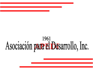 1961 APEDI Asociación para el Desarrollo, Inc. 