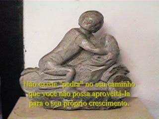 Não existe "pedra" no seu caminho
 que você não possa aproveitá-la
 para o seu próprio crescimento.
 