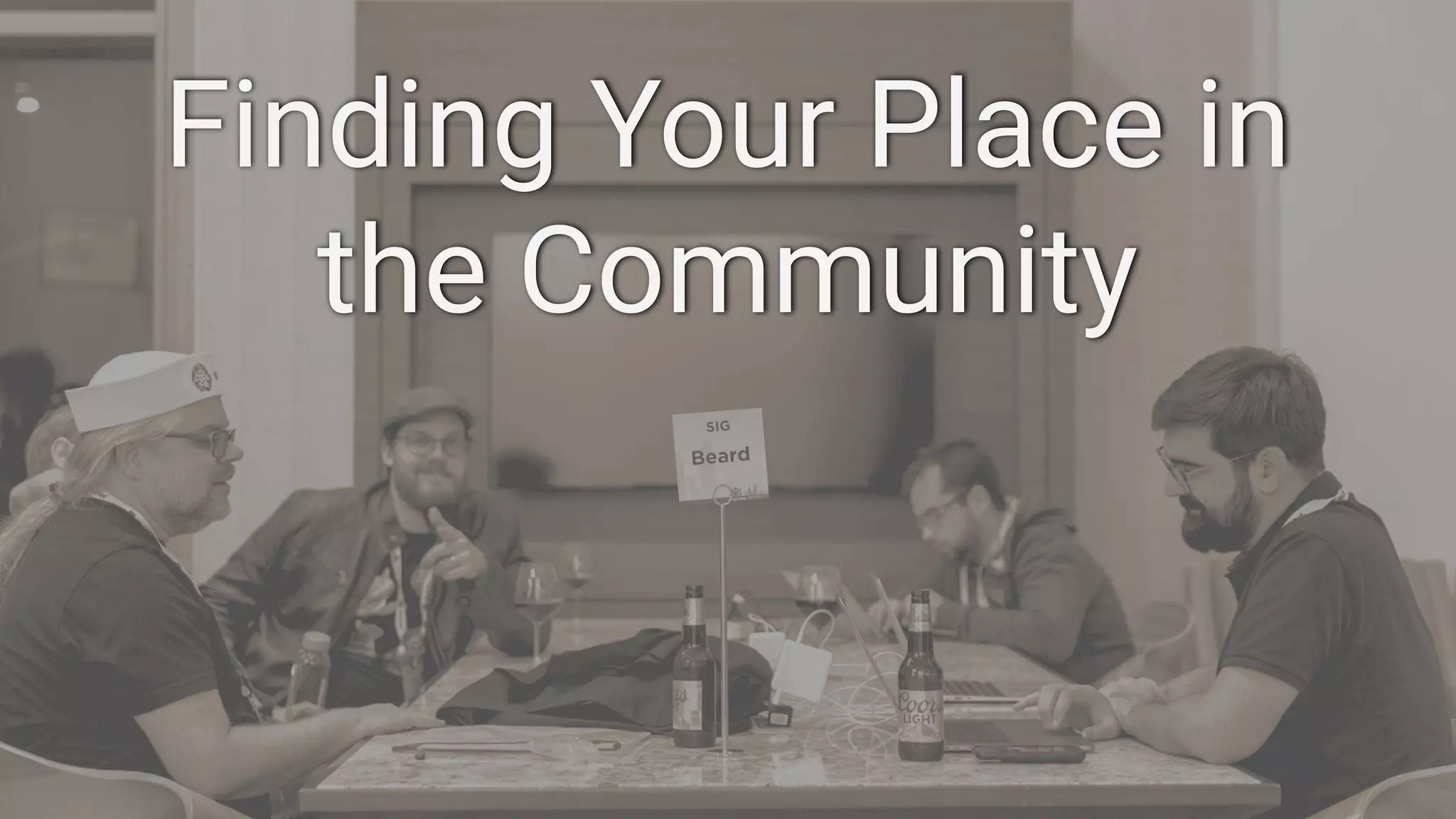 Finding Your Place in
the Community
 
