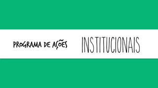 programa de ações 
~  