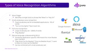 Types of Voice Recognition Algorithms
• Voice trigger
• Identifies a single word or phrase like “Alexa” or “Hey Siri”
• Sm...
