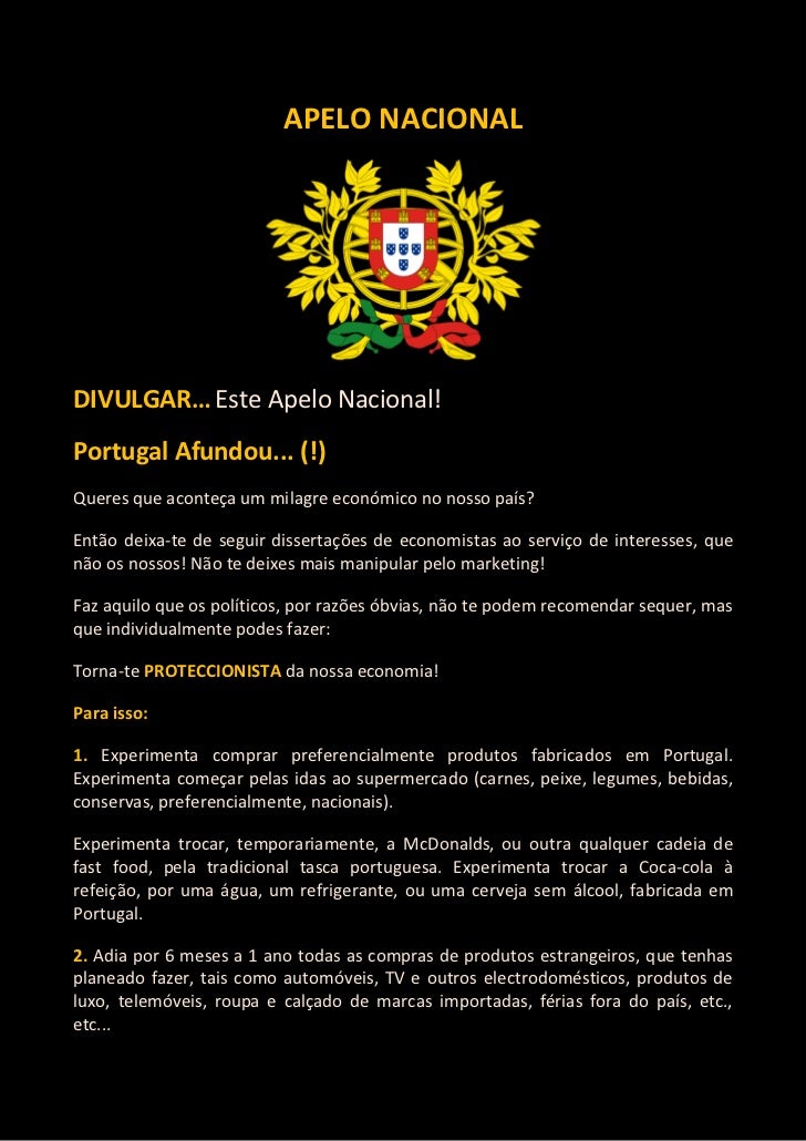 APELO NACIONALDIVULGAR… Este Apelo Nacional!Portugal Afundou... (!)Queres que aconteça um milagre económico no nosso país?...