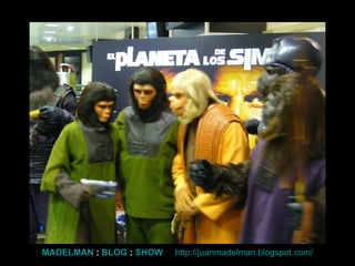 MADELMAN  :  BLOG  :  SHOW   http://juanmadelman.blogspot.com/ 