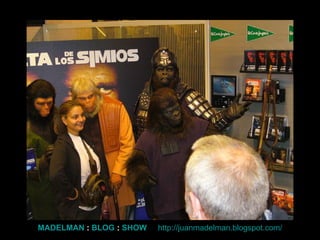 MADELMAN  :  BLOG  :  SHOW   http://juanmadelman.blogspot.com/ 