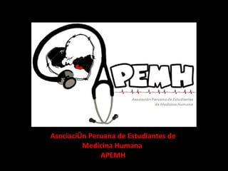 Asociación Peruana de Estudiantes de Medicina Humana  APEMH 
