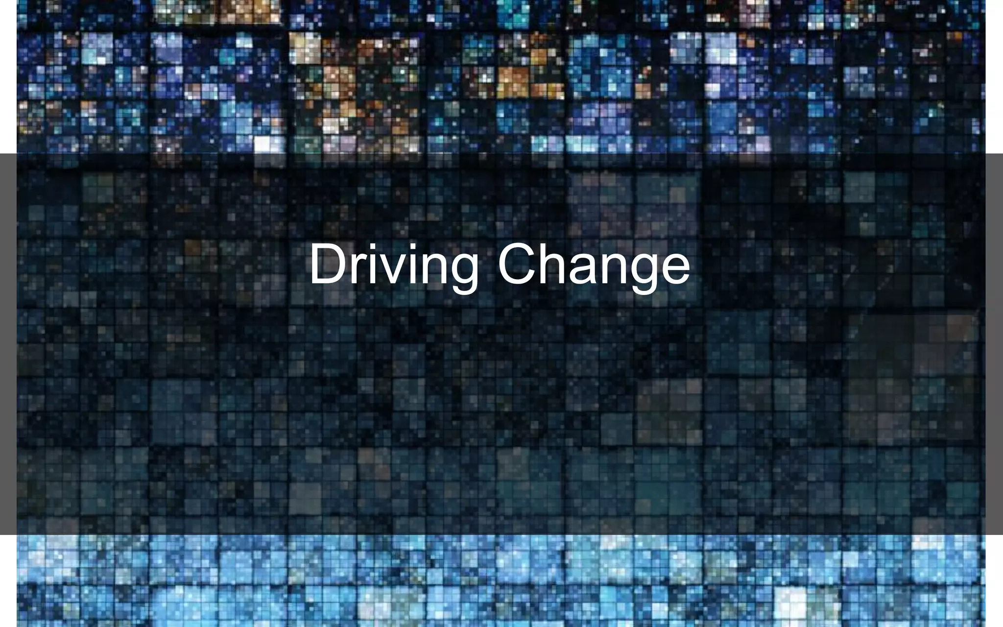 Driving Change
 