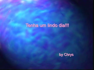 Tenha um lindo dia!!!




                by Chrys
 