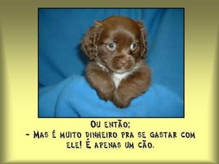 Quando criança, por causa de meu caráter impulsivo, tinha raiva à menor provocação. Na maioria das vezes,  depois de um desses incidentes me sentia envergonhado e me esforçava por consolar a quem tinha magoado. 