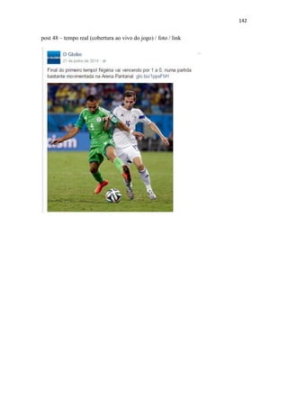 142
post 48 – tempo real (cobertura ao vivo do jogo) / foto / link
 
