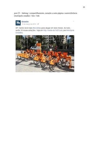 25
post 23 – hahstag / compartilhamento, menção a outra página e autorreferência
(metrópole estadão) / foto / link
 