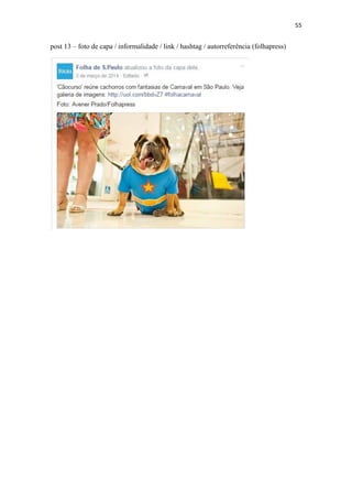 55
post 13 – foto de capa / informalidade / link / hashtag / autorreferência (folhapress)
 