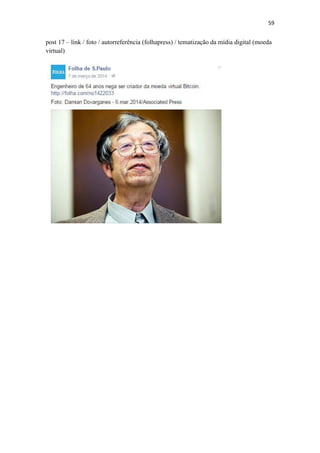 59
post 17 – link / foto / autorreferência (folhapress) / tematização da mídia digital (moeda
virtual)
 
