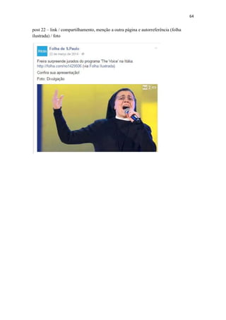 64
post 22 – link / compartilhamento, menção a outra página e autorreferência (folha
ilustrada) / foto
 