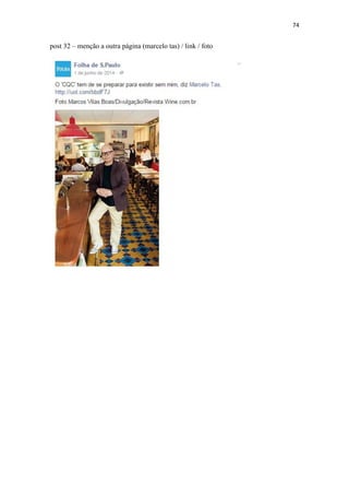 74
post 32 – menção a outra página (marcelo tas) / link / foto
 
