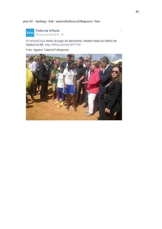 83
post 42 – hashtag / link / autorreferência (folhapress) / foto
 
