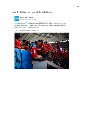 86
post 45 – hahstag / link / autorreferência (folhapress)
 