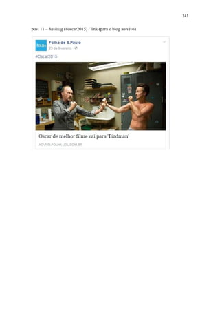 141
post 11 – hashtag (#oscar2015) / link (para o blog ao vivo)
 
