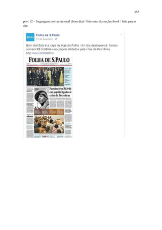 142
post 12 – linguagem conversacional (bom dia) / foto inserida no facebook / link para o
site
 