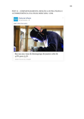 166
POST 41 – COMPARTILHAMENTO, MENÇÃO A OUTRA PÁGINA E
AUTORREFERÊNCIA (VIA FOLHA MERCADO) / LINK
 