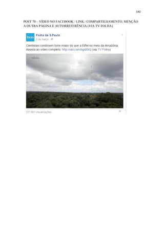 192
POST 70 – VÍDEO NO FACEBOOK / LINK / COMPARTILHAMENTO, MENÇÃO
A OUTRA PÁGINA E AUTORREFERÊNCIA (VIA TV FOLHA)
 