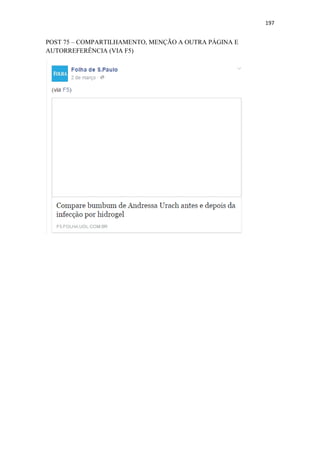 197
POST 75 – COMPARTILHAMENTO, MENÇÃO A OUTRA PÁGINA E
AUTORREFERÊNCIA (VIA F5)
 