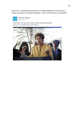 254
POST 140 – COMPARTILHAMENTO, AUTORREFERÊNCIA E MENÇÃO A
OUTRA PÁGINA (VIA FOLHA PODER) / LINK / FOTO PARA O FACEBOOK
 