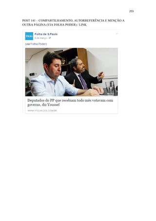 255
POST 141 – COMPARTILHAMENTO, AUTORREFERÊNCIA E MENÇÃO A
OUTRA PÁGINA (VIA FOLHA PODER) / LINK
 