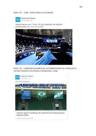 269
POST 155 – LINK / FOTO PARA O FACEBOOK
POST 156 – COMPARTILHAMENTO, AUTORREFERÊNCIA E MENÇÃO À
OUTRA PÁGINA (VIA FOLHA COTIDIANO) / LINK
 