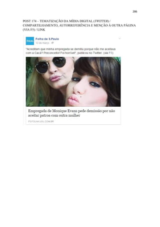 286
POST 174 – TEMATIZAÇÃO DA MÍDIA DIGITAL (TWITTER) /
COMPARTILHAMENTO, AUTORREFERÊNCIA E MENÇÃO À OUTRA PÁGINA
(VIA F5) / LINK
 
