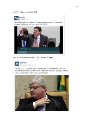 30
post 29 – vídeo na timeline / link
post 30 – tempo real (urgente) / link / foto no facebook
 