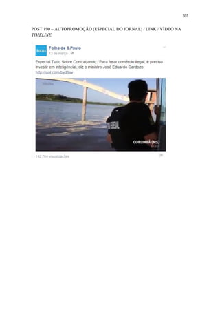 301
POST 190 – AUTOPROMOÇÃO (ESPECIAL DO JORNAL) / LINK / VÍDEO NA
TIMELINE
 