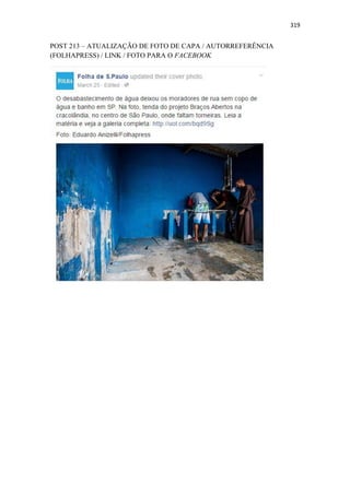 319
POST 213 – ATUALIZAÇÃO DE FOTO DE CAPA / AUTORREFERÊNCIA
(FOLHAPRESS) / LINK / FOTO PARA O FACEBOOK
 