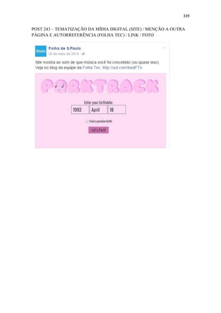 339
POST 243 – TEMATIZAÇÃO DA MÍDIA DIGITAL (SITE) / MENÇÃO A OUTRA
PÁGINA E AUTORREFERÊNCIA (FOLHA TEC) / LINK / FOTO
 